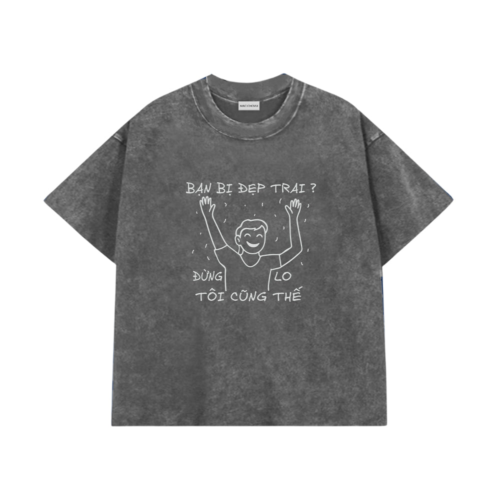 Áo Thun Bạn Bị Đẹp Trai
