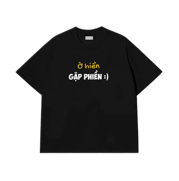 Áo Thun Ở Hiền Gặp Phiền