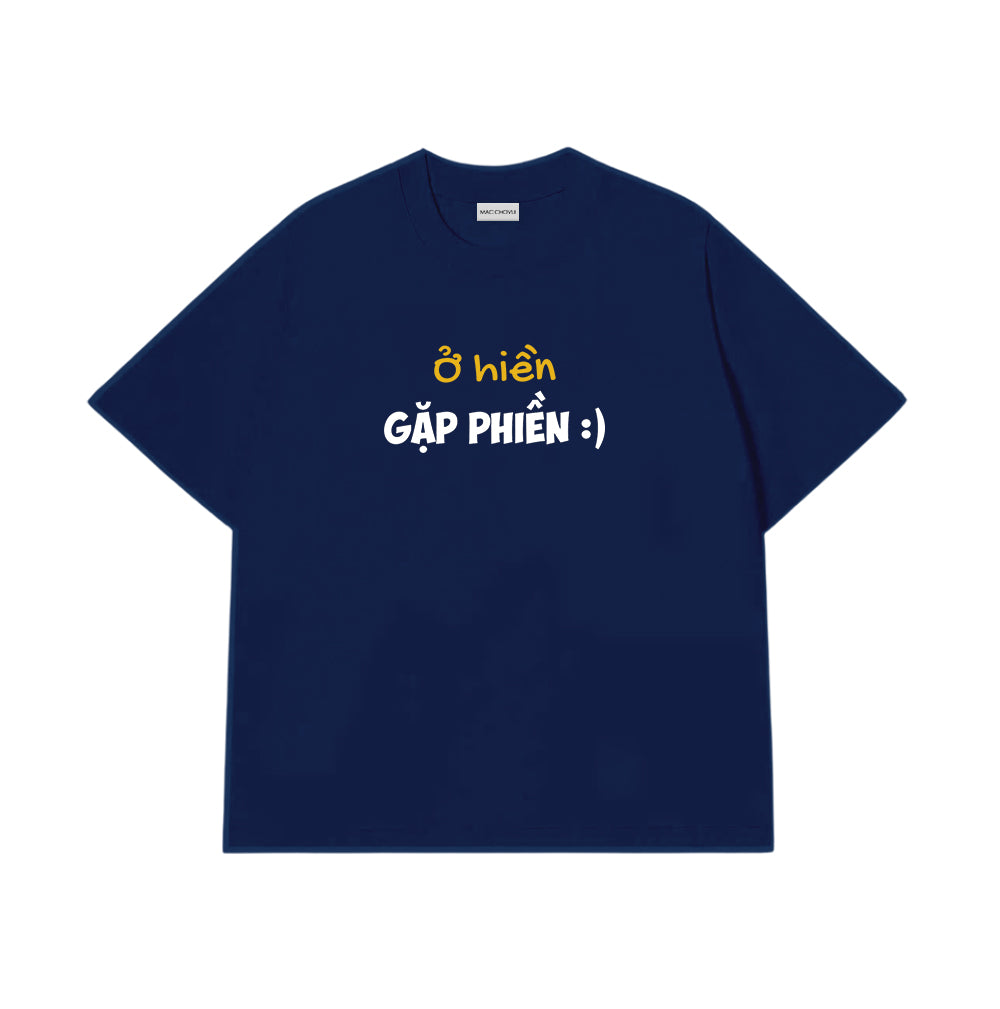 Áo Thun Ở Hiền Gặp Phiền