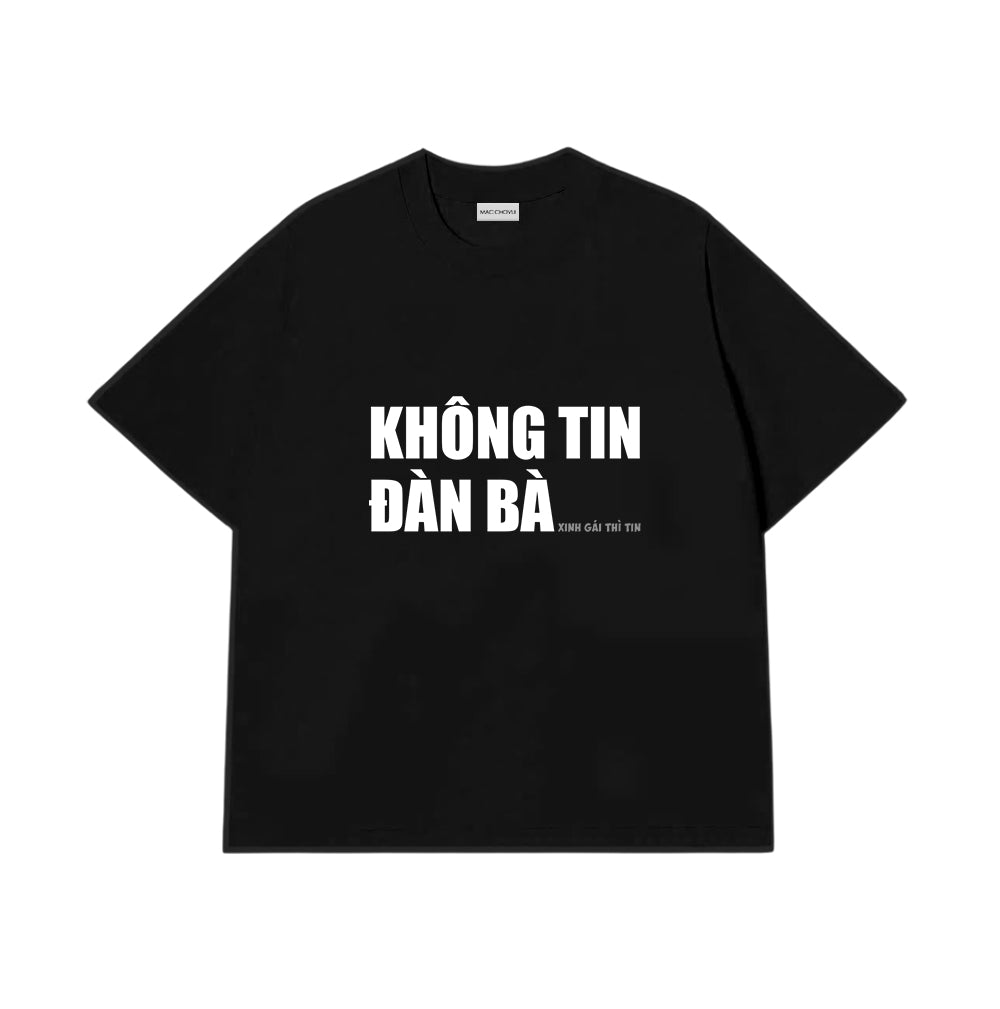 Áo Thun Không Tin Đàn Bà