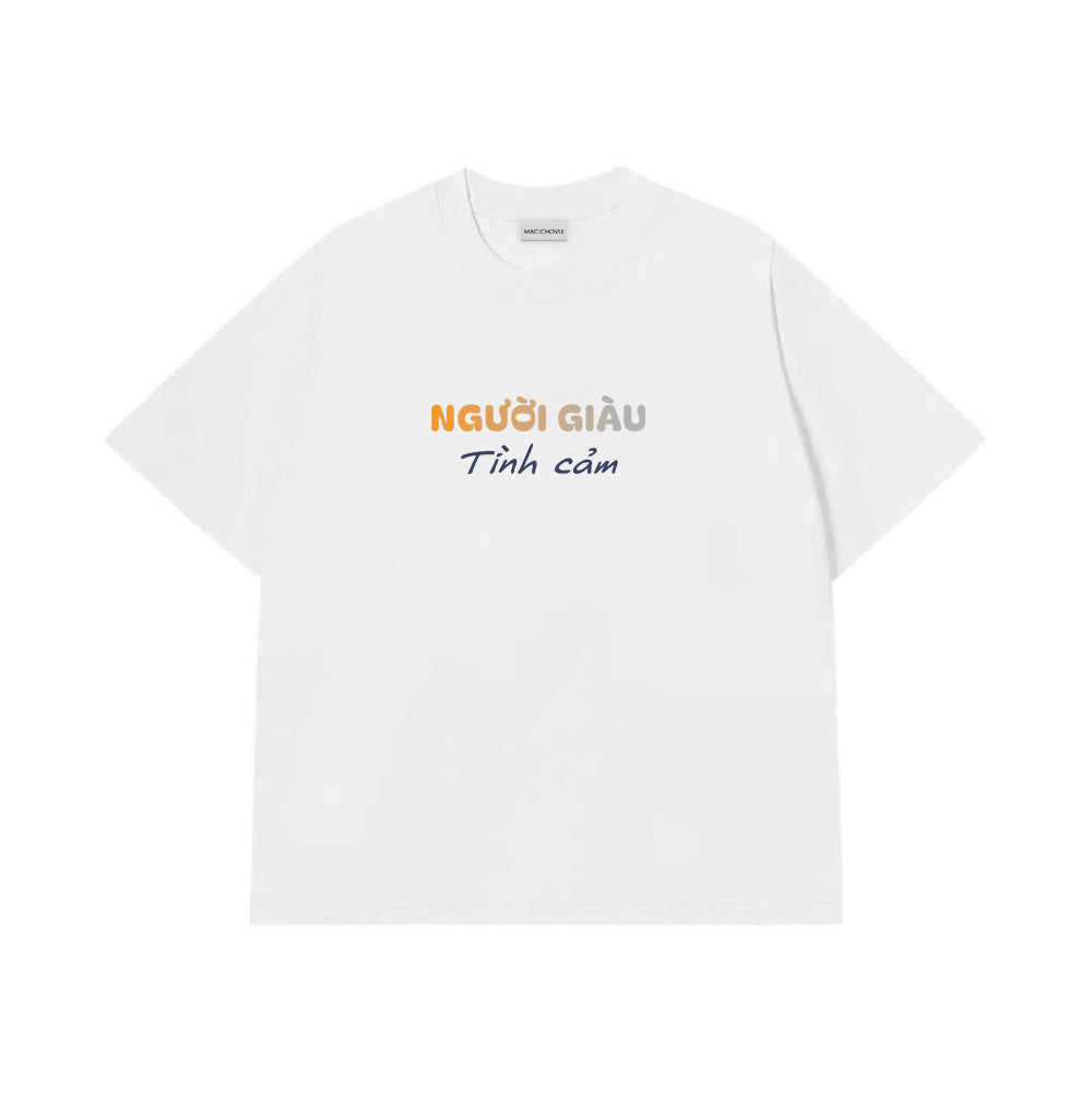 Áo Thun Người Giàu TÌnh Cảm