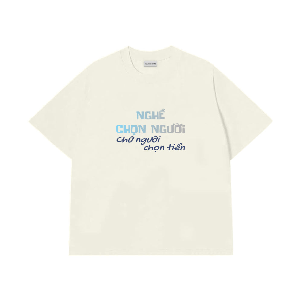 Áo Thun Nghề Chọn Người Chứ Người Chọn Tiền