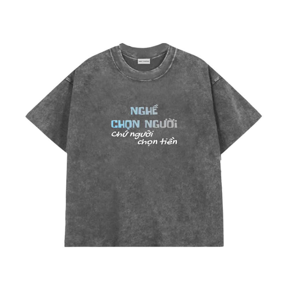 Áo Thun Nghề Chọn Người Chứ Người Chọn Tiền