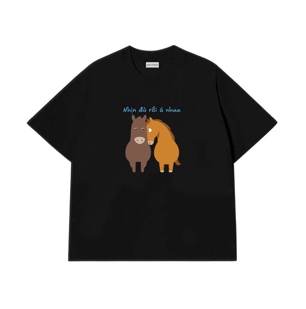 Áo Thun Nhịn Đủ Rồi Á Nha