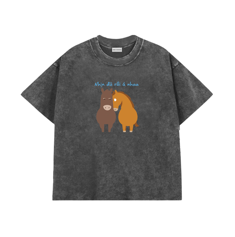 Áo Thun Nhịn Đủ Rồi Á Nha