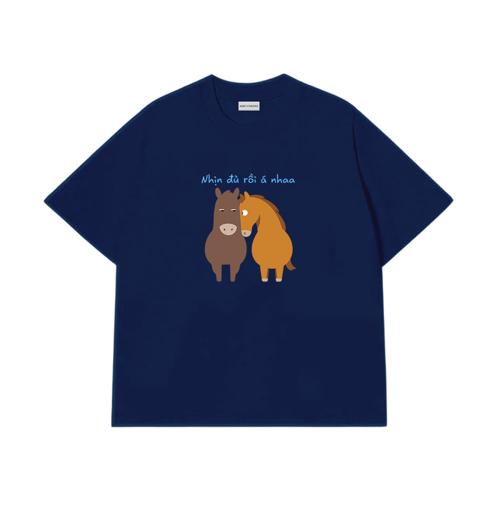 Áo Thun Nhịn Đủ Rồi Á Nha