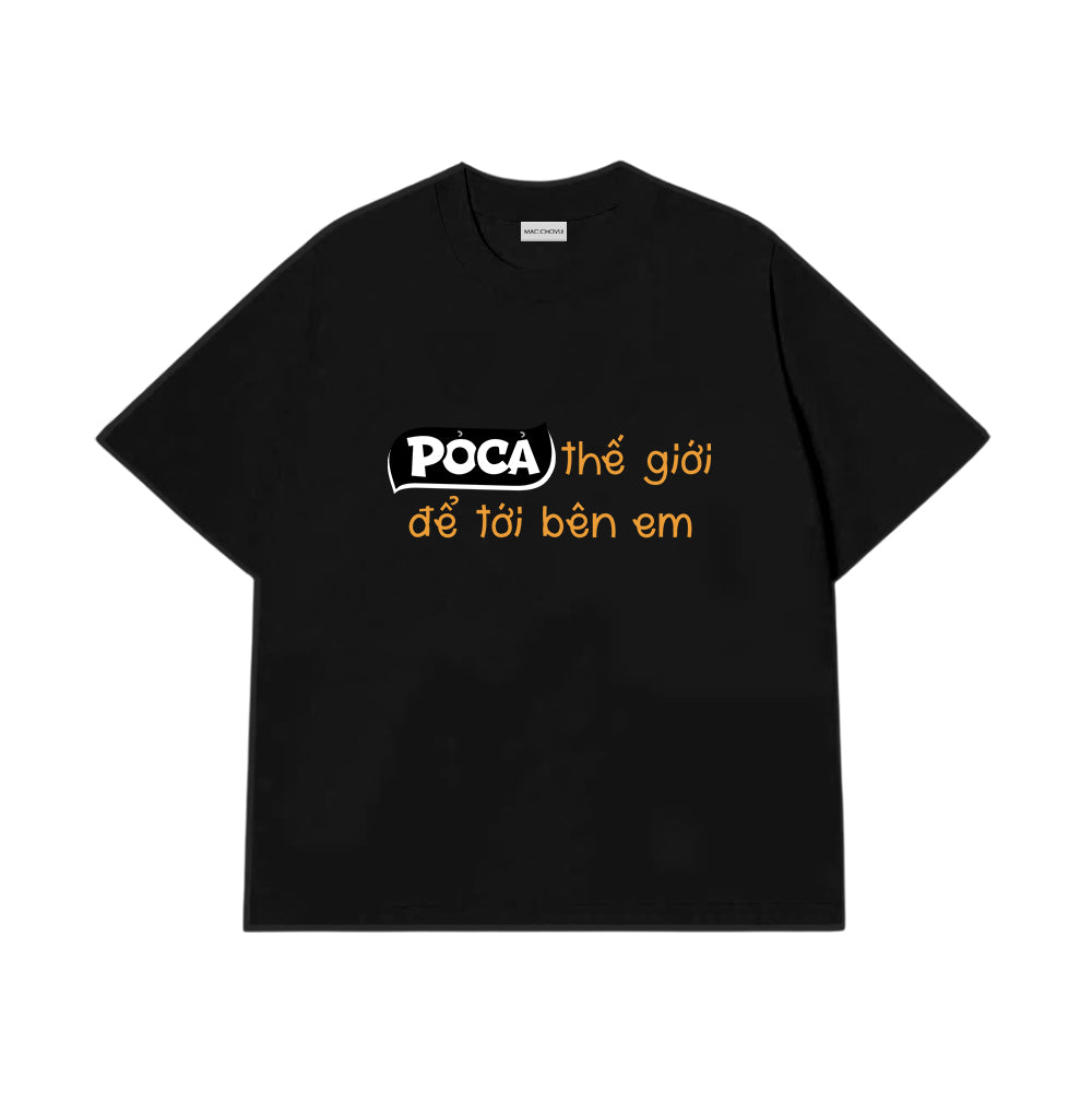Áo Thun Pỏ Cả Thế Giới Để Tới Bên Em