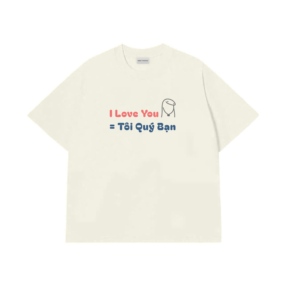 Áo Thun I Love You = Tôi Quý Bạn