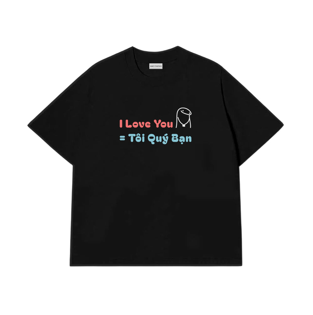 Áo Thun I Love You = Tôi Quý Bạn
