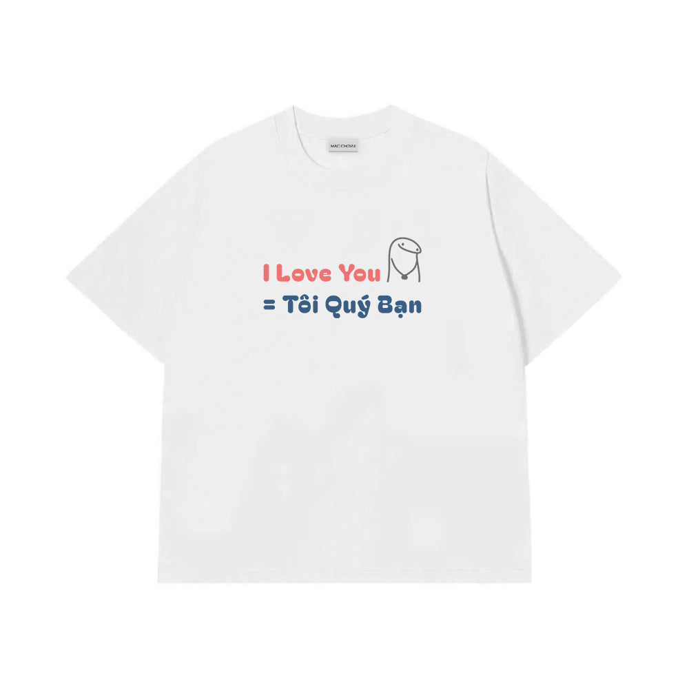 Áo Thun I Love You = Tôi Quý Bạn