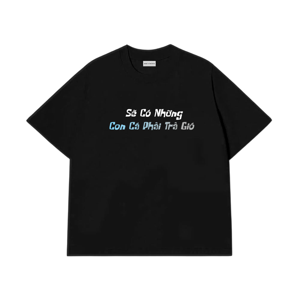 Áo Thun Sẽ Có Những Con Cá Phải Trả Gió