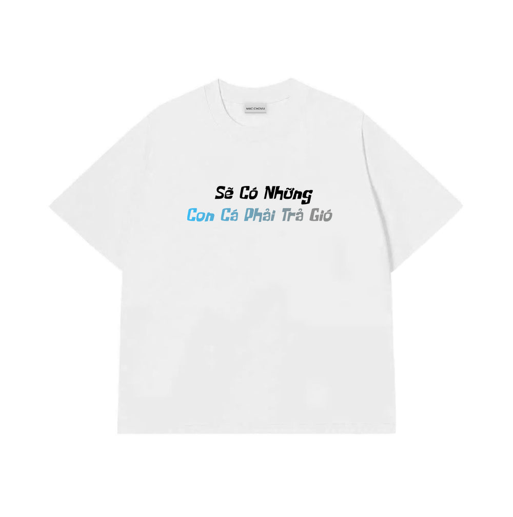 Áo Thun Sẽ Có Những Con Cá Phải Trả Gió